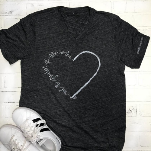 Greatest of These is Love T-Shirt
